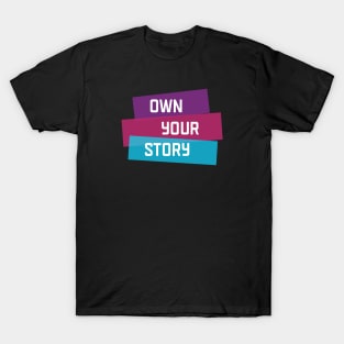 Own Your Story | Purple Pink Blue | Black T-Shirt